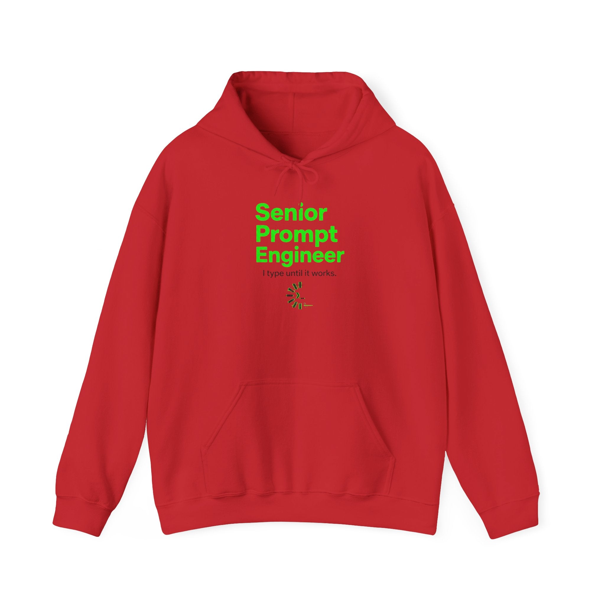 Senior Prompt Engineer Hoodie - Funny AI Developer Sweatshirt ("I Type Until It Works")