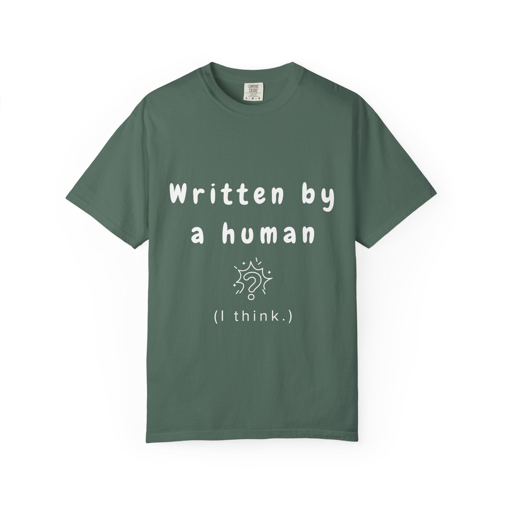 Written by Human ( I Think) Tee