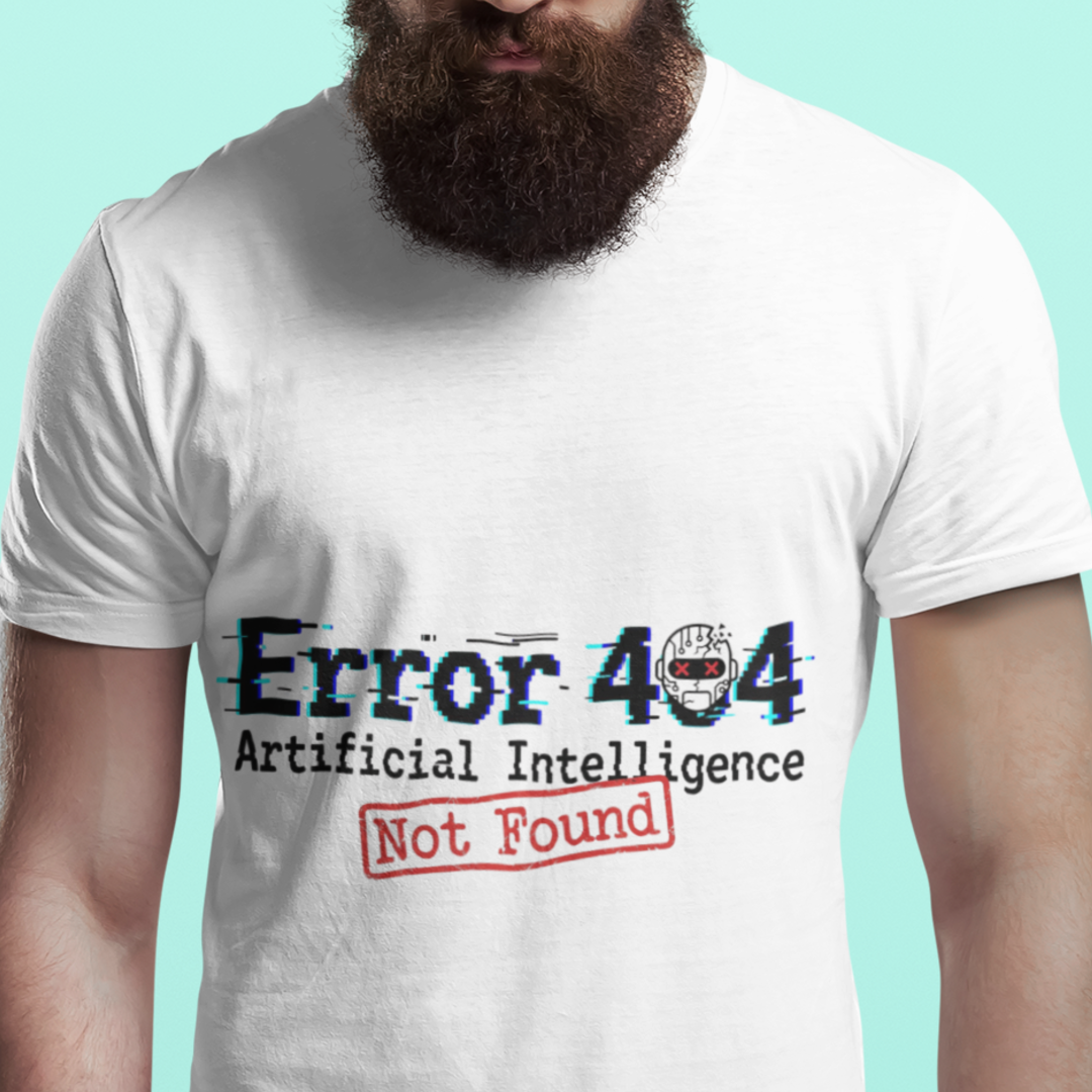 Error 404 "Artificial Intelligence Not Found" T-Shirt